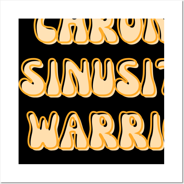 Chronic Sinusitis Warrior Wall Art by Word and Saying